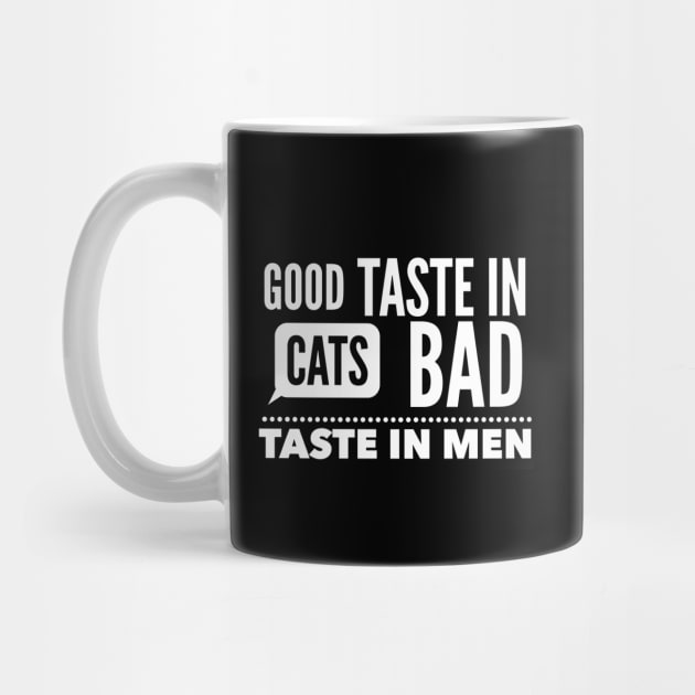 Good taste in Cats bad taste in Men by Live Together